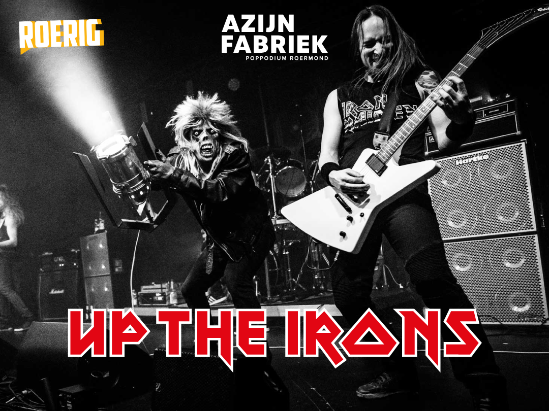 Azijnfabriek | Concert - Up The Irons | Roerig