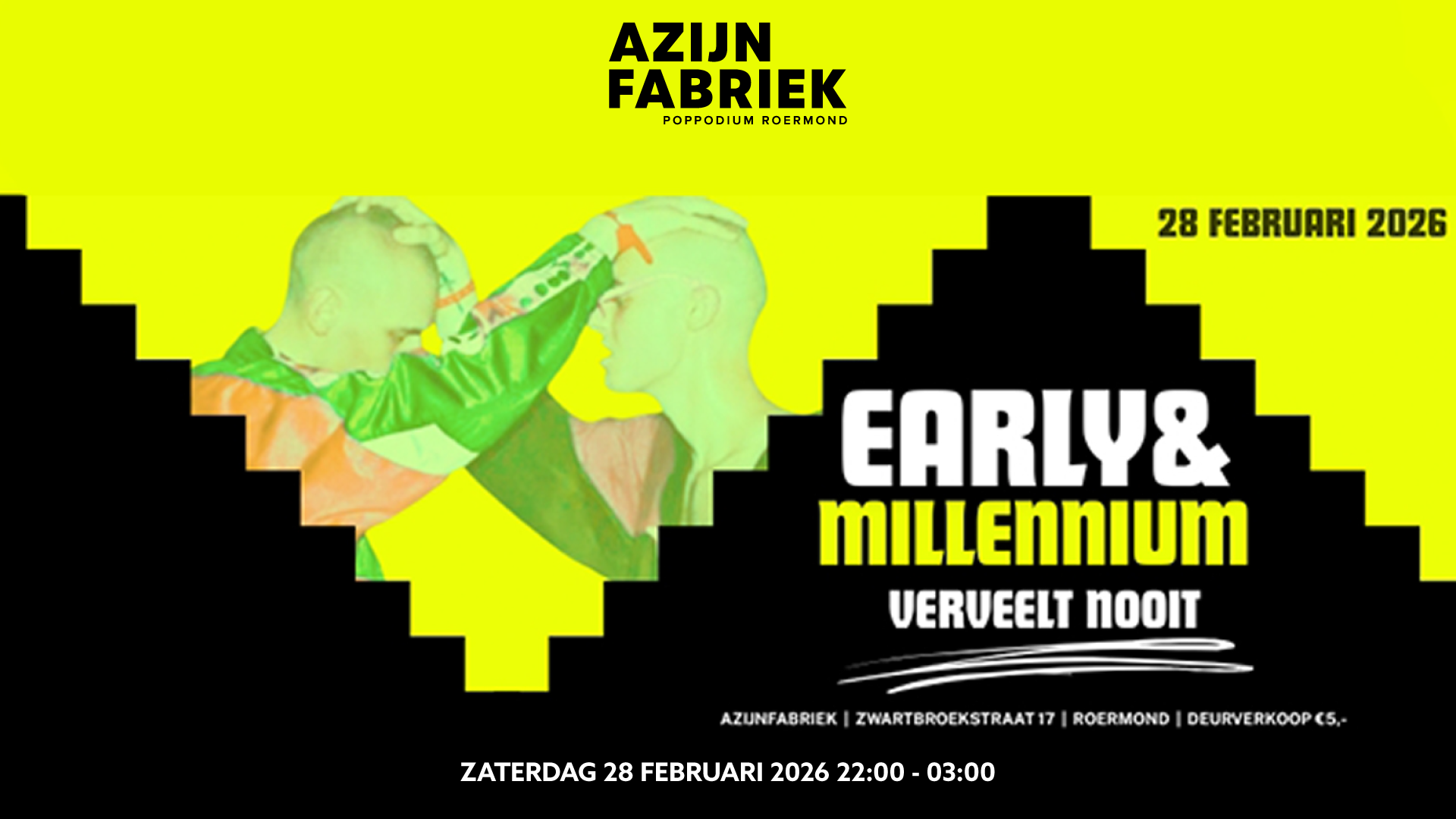 Azijnfabriek | Party - Early & Millennium Verveelt Nooit